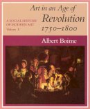 Albert Boime - A Social History of Modern Art, Volume 1: Art in an Age of Revolution, 1750-1800 (Vol 1) - 9780226063348 - V9780226063348