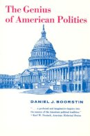 Daniel J. Boorstin - The Genius of American Politics (Walgreen Foundation Lectures) - 9780226064918 - V9780226064918