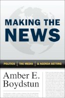Amber E. Boydstun - Making the News - 9780226065434 - V9780226065434