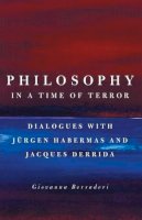 Giovanna Borradori - Philosophy in a Time of Terror: Dialogues with Jurgen Habermas and Jacques Derrida - 9780226066660 - V9780226066660