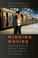 David Bordwell - Minding Movies: Observations on the Art, Craft, and Business of Filmmaking - 9780226066998 - V9780226066998