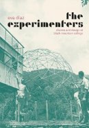 Eva Diaz - The Experimenters: Chance and Design at Black Mountain College - 9780226067988 - V9780226067988