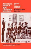 Henry Warner Bowden - American Indians and Christian Missions - 9780226068121 - V9780226068121