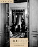 Brassai - Proust in the Power of Photography - 9780226071442 - V9780226071442