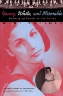 Wini Breines - Young, White and Miserable Growing Up Female in the Fifties - 9780226072616 - V9780226072616