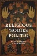 Anya Bernstein - Religious Bodies Politic - 9780226072722 - V9780226072722