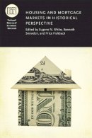 Eugene N. White - Housing and Mortgage Markets in Historical Perspective - 9780226073842 - V9780226073842