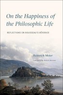 Heinrich Meier - On the Happiness of the Philosophic Life - 9780226074030 - V9780226074030
