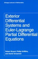 Robert Bryant - Exterior Differential Systems and Euler-Lagrange Partial Differential Equations - 9780226077932 - V9780226077932