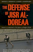 Michael L. Burgoyne - The Defense of Jisr Al-Doreaa - 9780226080932 - V9780226080932