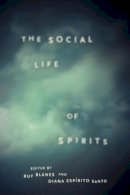 Ruy Blanes (Ed.) - The Social Life of Spirits - 9780226081779 - V9780226081779