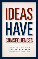 Richard M. Weaver - Ideas Have Consequences - 9780226090061 - V9780226090061