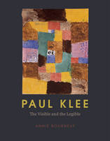 Annie Bourneuf - Paul Klee: The Visible and the Legible - 9780226091181 - V9780226091181
