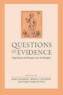 James Chandler - Questions of Evidence: Proof, Practice, and Persuasion across the Disciplines - 9780226100838 - V9780226100838