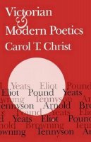 Carol T. Christ - Victorian and Modern Poetics - 9780226104591 - V9780226104591