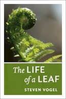 Steven Vogel - The Life of a Leaf - 9780226104775 - V9780226104775