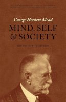 George Herbert Mead - Mind, Self, and Society: The Definitive Edition - 9780226112732 - V9780226112732