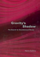 Harry Collins - Gravity's Shadow - 9780226113784 - V9780226113784