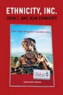 John L. Comaroff - Ethnicity, Inc. (Chicago Studies in Practices of Meaning) - 9780226114729 - V9780226114729