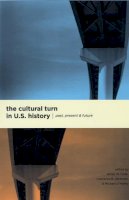 James W. Cook - The Cultural Turn in U.S. History - 9780226115078 - V9780226115078