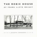 Joseph Connors - The Robie House of Frank Lloyd Wright (Chicago Architecture and Urbanism) - 9780226115429 - V9780226115429