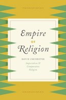 David Chidester - Empire of Religion - 9780226117430 - V9780226117430