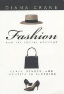 Diana Crane - Fashion and Its Social Agendas: Class, Gender, and Identity in Clothing - 9780226117997 - V9780226117997