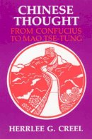 Herrlee Glessner Creel - Chinese Thought from Confucius to Mao Tse Tung - 9780226120300 - V9780226120300
