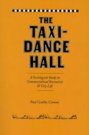 Paul Goalby Cressey - The Taxi-dance Hall - 9780226120515 - V9780226120515