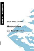 Robert Denoon Cumming - Phenomenology and Deconstruction - 9780226123677 - V9780226123677