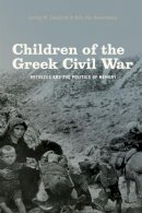 Loring M. Danforth - Children of the Greek Civil War - 9780226135984 - V9780226135984
