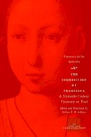 Francisca De Los Apostoles - The Inquisition of Francisca. A Sixteenth-century Visionary on Trial.  - 9780226142241 - V9780226142241