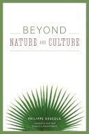 Philippe Descola - Beyond Nature and Culture - 9780226144450 - V9780226144450