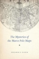 Benjamin B. Olshin - The Mysteries of the Marco Polo Maps - 9780226149820 - V9780226149820