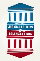 Thomas M. Keck - Judicial Politics in Polarized Times - 9780226182414 - V9780226182414