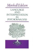 Marshall Edelson - Language and Interpretation in Psychoanalysis - 9780226184333 - V9780226184333