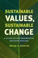 Bryan G. Norton - Sustainable Values, Sustainable Change - 9780226197456 - V9780226197456