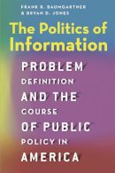 Frank R. Baumgartner - The Politics of Information. Problem Definition and the Course of Public Policy in America.  - 9780226198095 - V9780226198095