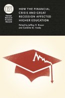 Jeffrey R. Brown (Ed.) - How the Financial Crisis and Great Recession Affected Higher Education (National Bureau of Economic Research Conference Report) - 9780226201832 - V9780226201832