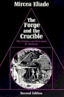 Mircea Eliade - The Forge and the Crucible - 9780226203904 - V9780226203904