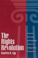 Charles R. Epp - The Rights Revolution: Lawyers, Activists, and Supreme Courts in Comparative Perspective - 9780226211626 - V9780226211626
