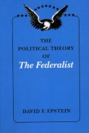 David F. Epstein - The Political Theory of 
