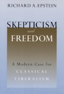 Richard A. Epstein - Skepticism and Freedom - 9780226213057 - V9780226213057