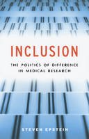 Steven Epstein - Inclusion: The Politics of Difference in Medical Research (Chicago Studies in Practices of Meaning) - 9780226213101 - V9780226213101