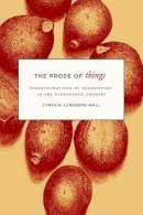 Cynthia Sundber Wall - The Prose of Things: Transformations of Description in the Eighteenth Century - 9780226215273 - V9780226215273