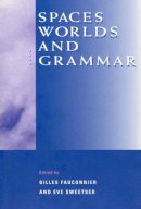 Gilles Fauconnier - Spaces, Worlds and Grammar - 9780226239248 - V9780226239248