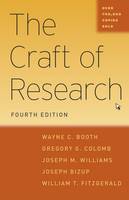 Wayne C. Booth - The Craft of Research, Fourth Edition (Chicago Guides to Writing, Editing, and Publishing) - 9780226239736 - V9780226239736
