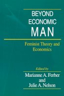 Marianne A. Ferber - Beyond Economic Man: Feminist Theory and Economics - 9780226242019 - V9780226242019