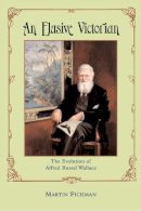 Martin Fichman - An Elusive Victorian. The Evolution of Alfred Russel Wallace.  - 9780226246130 - V9780226246130
