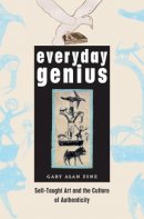 Gary Alan Fine - Everyday Genius - 9780226249513 - V9780226249513